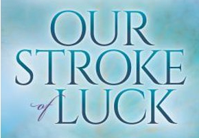 our stroke of luck